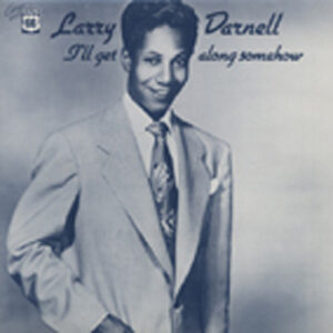 Larry Darnell - I'll Get Along Somewhere (LP)