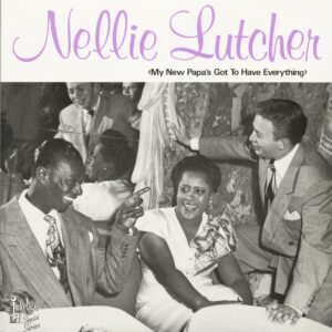 Nellie Lutcher - My New Papa's Got To Have Everything (LP)