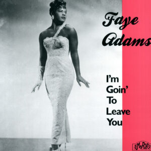 Faye Adams - I'm Goin' To Leave You (LP)