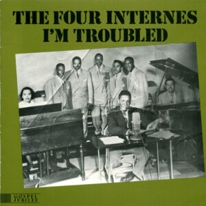 FOUR INTERNES - I'm Troubled (LP)