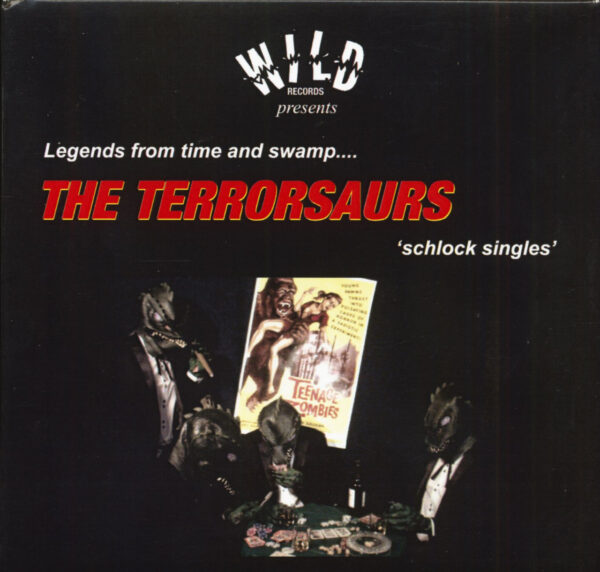 The Terrorsaurs - Legends From Time And Swamp... Schlock Singles (CD)