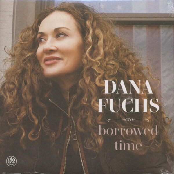 Dana Fuchs - Borrowed Time (LP