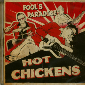 HOT CHICKENS - Fool's Paradise (CD)