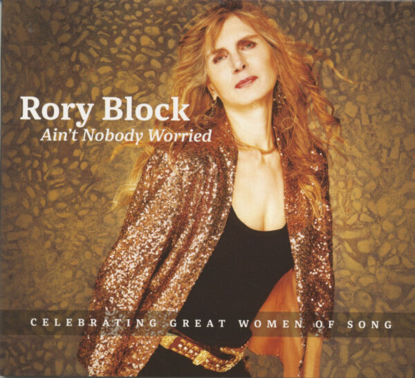 Rory Block - Ain't Nobody Worried (CD)