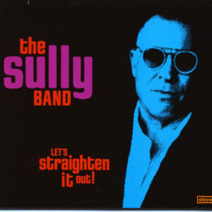 The Sully Band - Let's Straighten It Out! (CD)