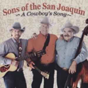 Sons Of The San Joaquin - A Cowboy's Song (2011)