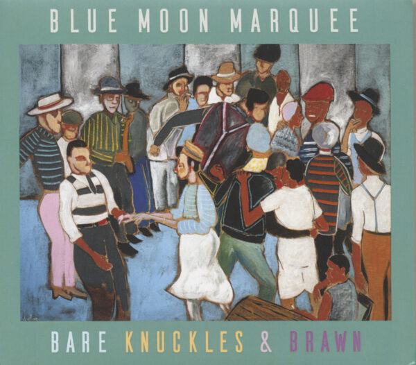 Blue Moon Marquee - Bare Knuckles & Brawn (CD)