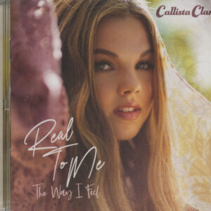 Callista Clark - Real To Me - The Way I Feel (CD)