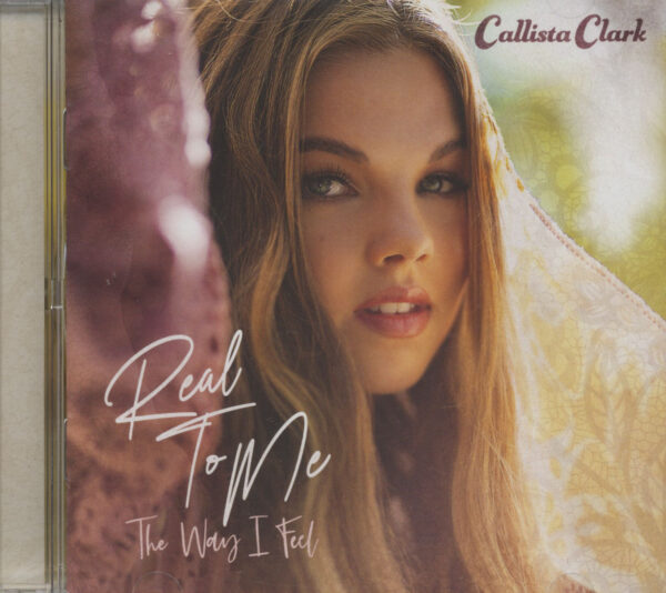 Callista Clark - Real To Me - The Way I Feel (CD)