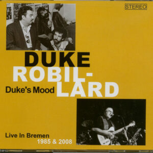 Duke Robillard - Duke's Mood (Live in Bremen 1985/2008) (3-CD)