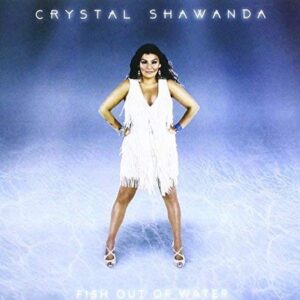 Crystal Shawanda - Fish Out Of Water (CD)