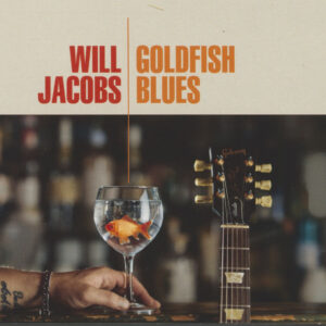 Will Jacobs - Goldfish Blues (CD)