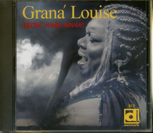 Grana Louise - Gettin' Kinda Rough!