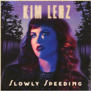 Kim Lenz - Slowly Speeding (LP)