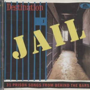 Various Artists - Destination Jail – 31 Prison Songs From Behind The Bars (CD)