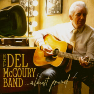 Del McCoury Band - The Del McCoury Band...Almost Proud (CD)