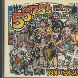 The 5.6.7.8's - Bomb The Rocks - Early Day Singles (CD)