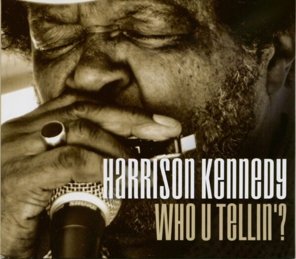 Harrison Kennedy - Who U Tellin'? (CD)