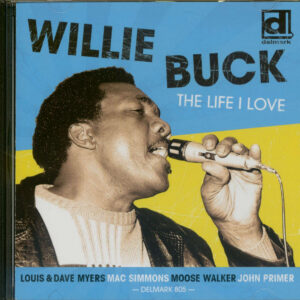 Willie Buck - The Life I Love