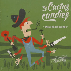 The Cactus Candies - Daddy Works So Hard (CD & 7inch