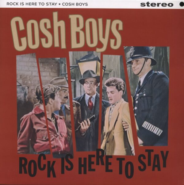 The Cosh Boys - Rock Is Here To Stay (LP