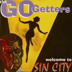 The Go Getters - Welcome To Sin City (CD)