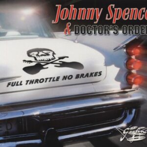 Johnny Spence & Doctor's Order - Full Throttle No Brakes