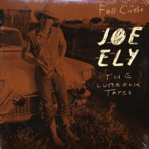 Joe Ely - The Lubbock Tapes - Full Circle (2-LP)