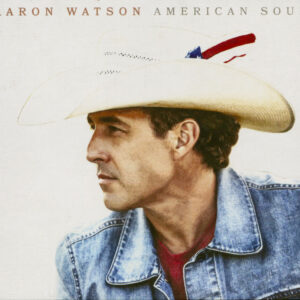 Aaron Watson - American Soul (CD)