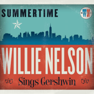 Willie Nelson - Summertime - Willie Nelson Sings Gershwin (CD)