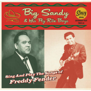 Big Sandy & The Fly-Rite Boys - Sing And Play The Songs Of Freddy Fender (2x7inch