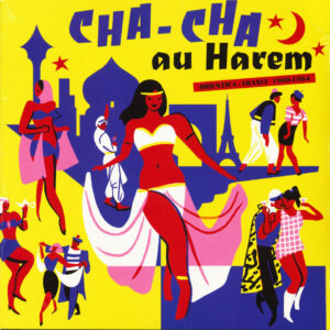 Various - Cha Cha Au Harem Orientica - France 1960-1964 (LP)