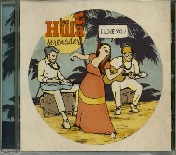 The Hula Serenaders - I Like You (CD)