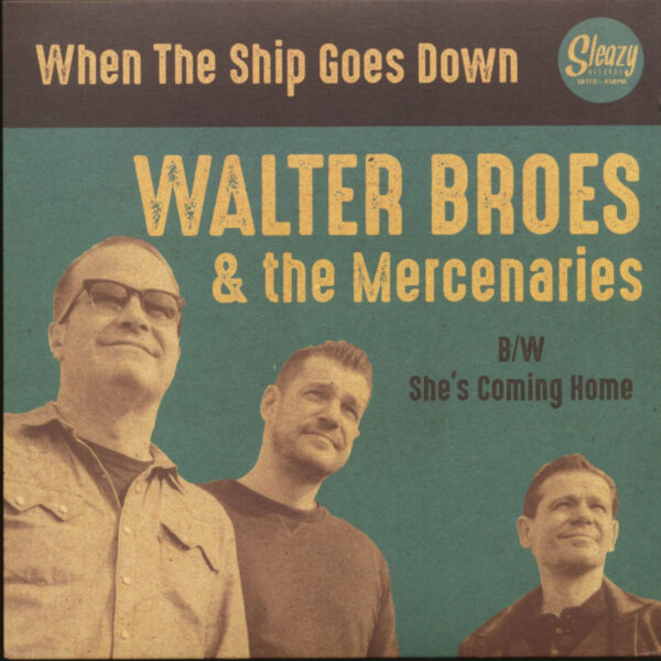 Walter Broes & The Mercenaries - When The Ship Goes Down (7inch