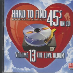 Various - Hard To Find 45s On CD - Vol.13 - The Love Album (CD)