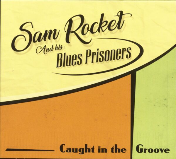 Sam Rocket & His Blues Prisoners - Caught In The Groove (CD)