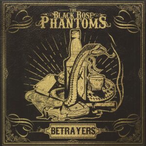 The Black Rose Phantoms - Betrayers (LP)