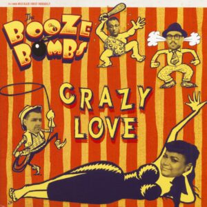 The Booze Bombs - Crazy Love (LP)