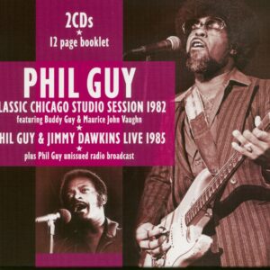 Phil Guy - Classic Chicago Studio Session 1982 And Live In 1985 (2-CD)