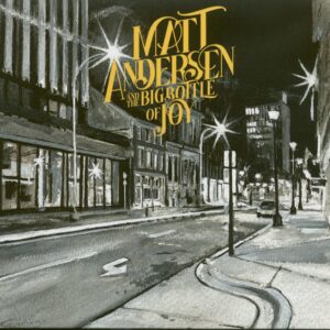 Matt Andersen - The Big Bottle Of Joy (CD)