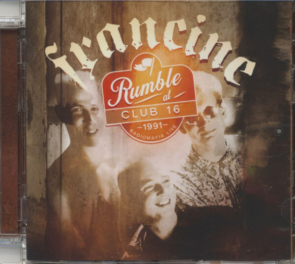 Francine - Rumble At Club 16 - Radiomafia Live 1991 (CD)