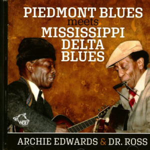 Archie Edwards & Dr. Ross - Piedmont Blues Meets Mississippi Delta Blues (CD)