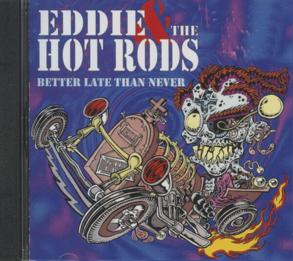 Eddie & The Hot Rods - Better Late Than Never (CD)