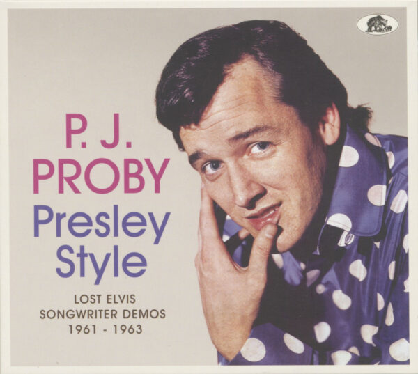 P. J. Proby - Presley Style - Lost Elvis Songwriter Demos 1961-1963 (CD)