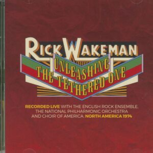 Rick Wakeman - Unleashing The Tethered One (CD)