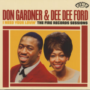 Don Gardner & Dee Dee Ford - I Need Your Lovin' - The Fire Records Sessions (CD)