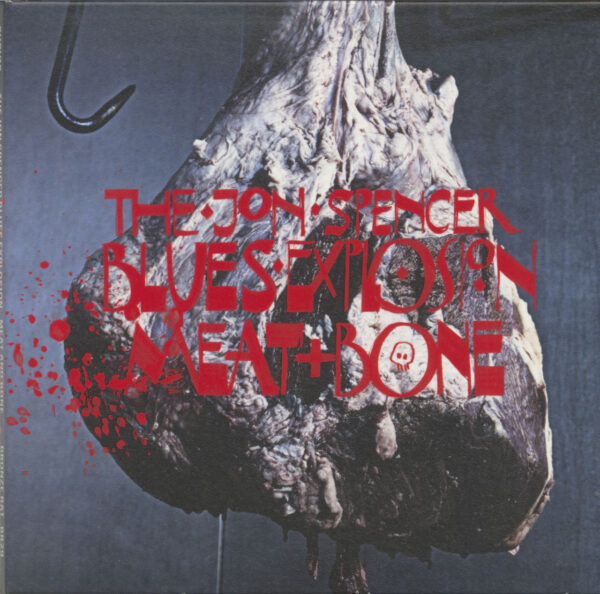 John Spencer - The John Spencer Blues Explosion – Meat And Bone (CD)