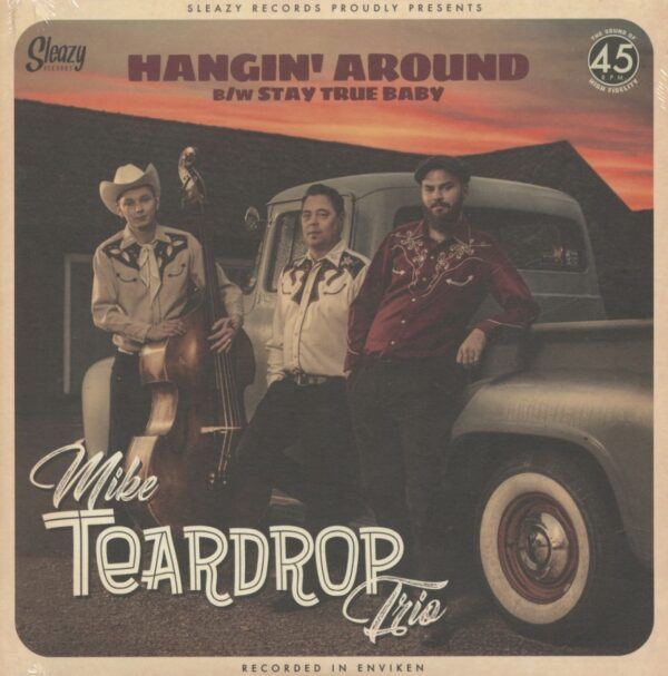 Mike Teardrop Trio - Hangin' Around - Stay True Baby (7inch