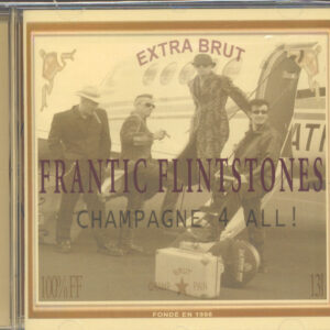 The Frantic Flintstones - Champagne 4 All! (CD)