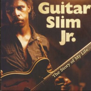 Guitar Slim Jr. - The Story Of My Life (CD)